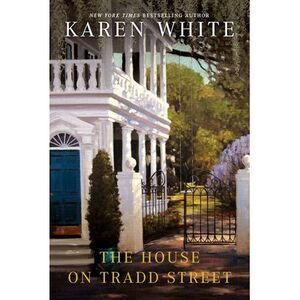 The House on Tradd Street -- Karen White